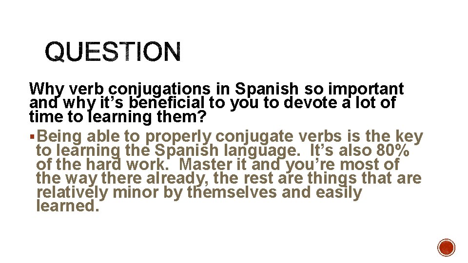 Why verb conjugations in Spanish so important and why it’s beneficial to you to