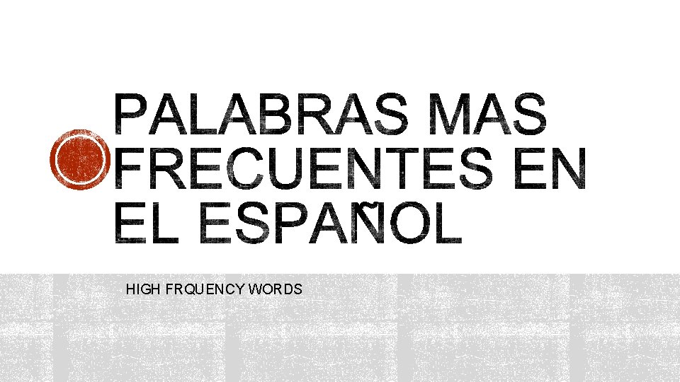 HIGH FRQUENCY WORDS 