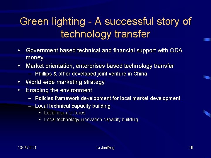 Green lighting - A successful story of technology transfer • Government based technical and
