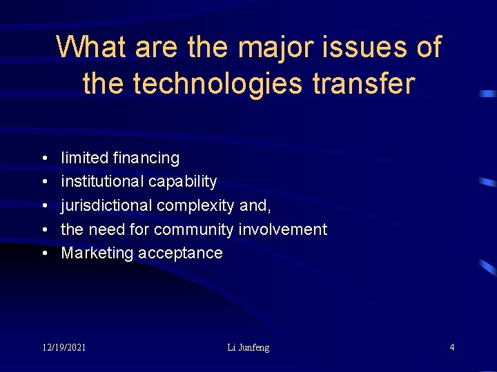 What are the major issues of the technologies transfer • • • limited financing