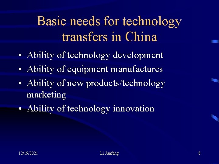 Basic needs for technology transfers in China • Ability of technology development • Ability