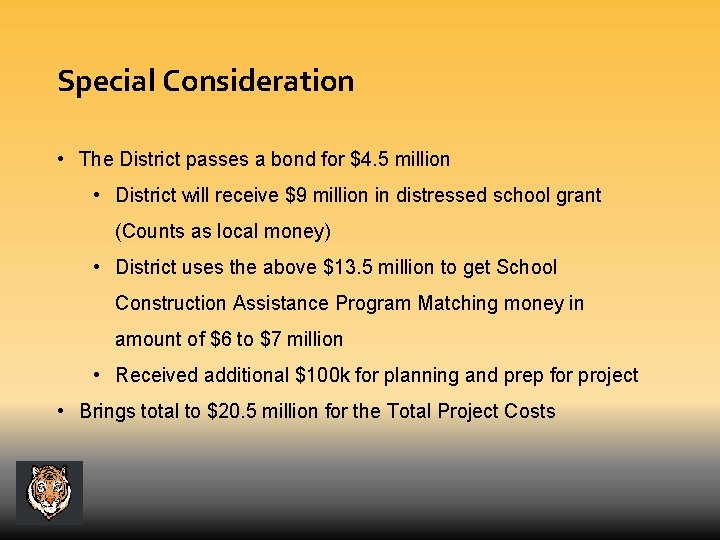 Special Consideration • The District passes a bond for $4. 5 million • District