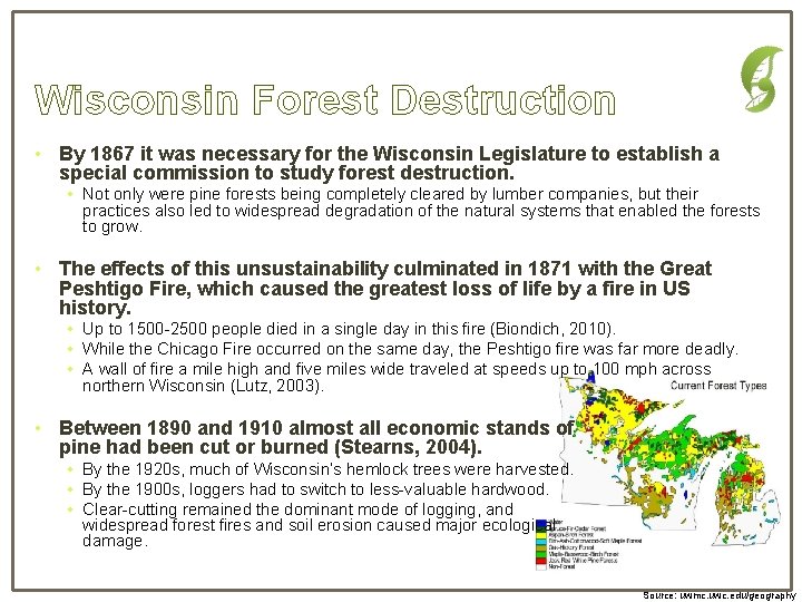 Wisconsin Forest Destruction • By 1867 it was necessary for the Wisconsin Legislature to