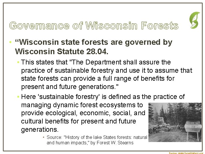 Governance of Wisconsin Forests • “Wisconsin state forests are governed by Wisconsin Statute 28.