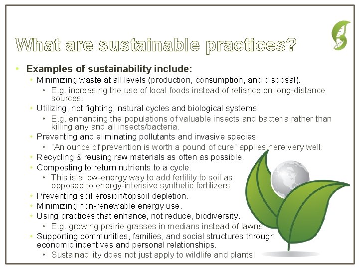 What are sustainable practices? • Examples of sustainability include: • Minimizing waste at all