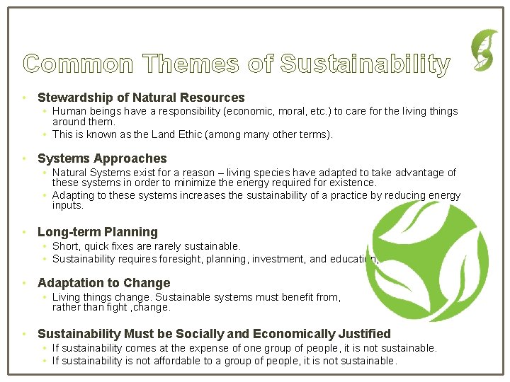 Common Themes of Sustainability • Stewardship of Natural Resources • Human beings have a