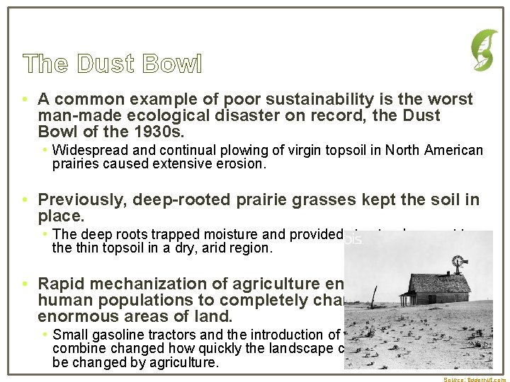 The Dust Bowl • A common example of poor sustainability is the worst man-made