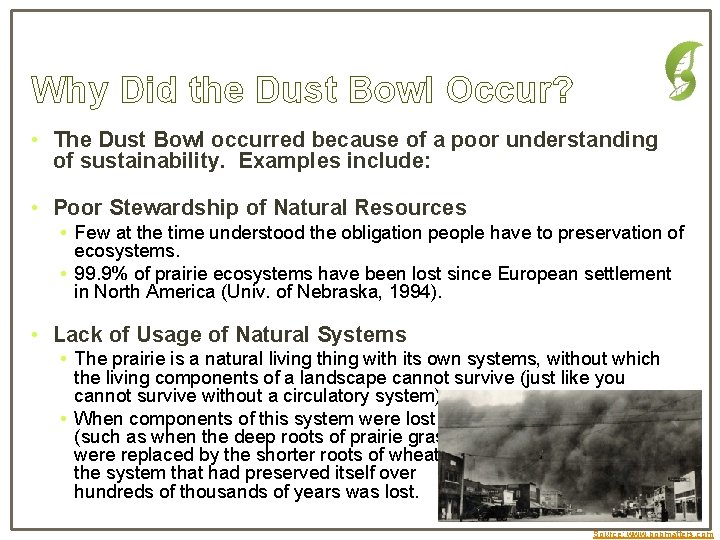 Why Did the Dust Bowl Occur? • The Dust Bowl occurred because of a