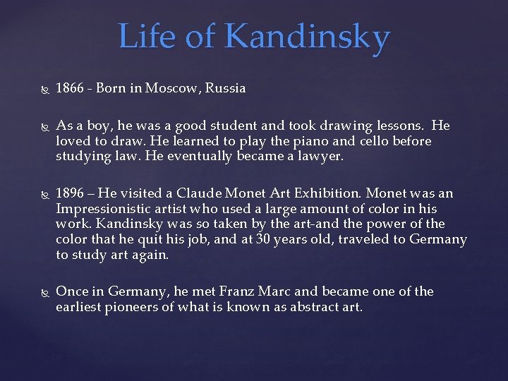 Life of Kandinsky 1866 - Born in Moscow, Russia As a boy, he was