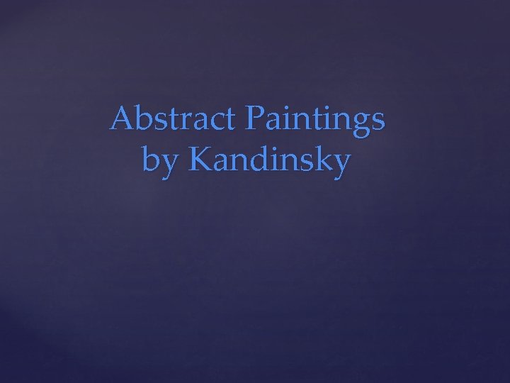 Abstract Paintings by Kandinsky 