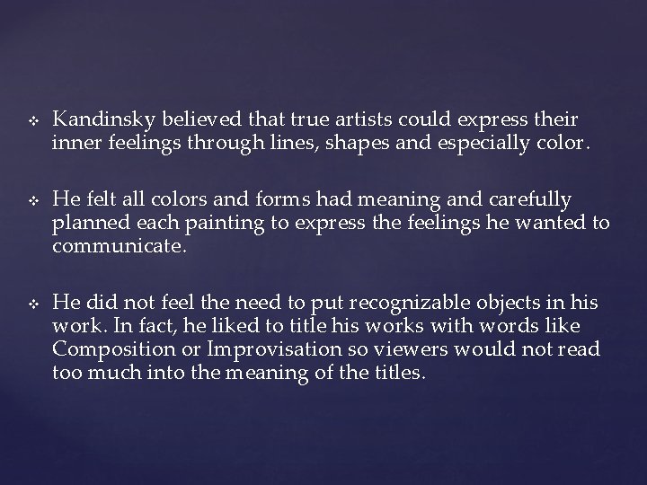 v v v Kandinsky believed that true artists could express their inner feelings through
