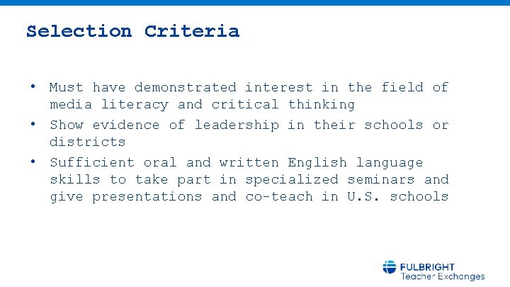 Selection Criteria • Must have demonstrated interest in the field of media literacy and