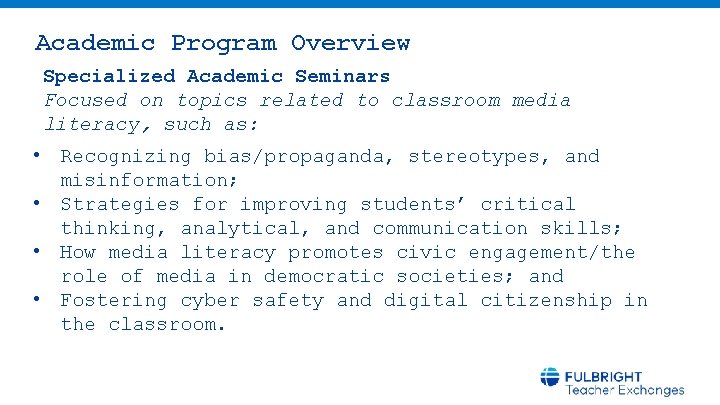 Academic Program Overview Specialized Academic Seminars Focused on topics related to classroom media literacy,