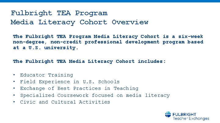 Fulbright TEA Program Media Literacy Cohort Overview The Fulbright TEA Program Media Literacy Cohort
