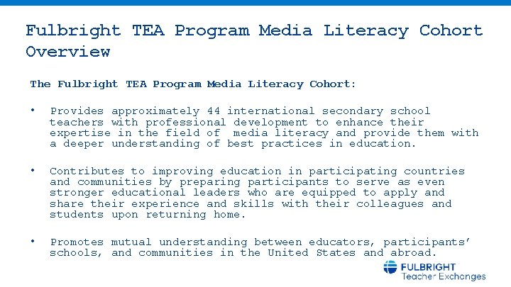 Fulbright TEA Program Media Literacy Cohort Overview The Fulbright TEA Program Media Literacy Cohort: