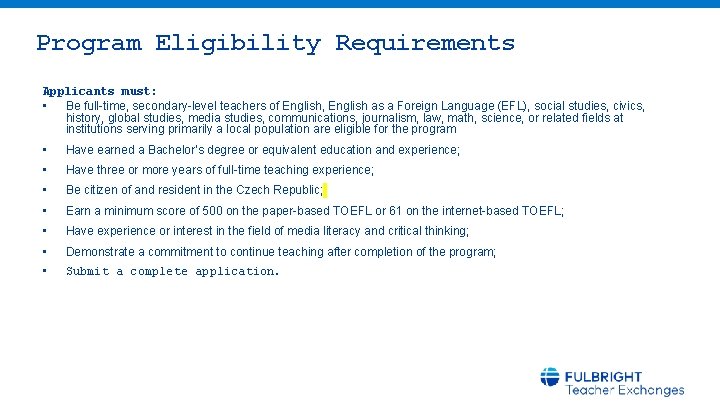 Program Eligibility Requirements Applicants must: • Be full-time, secondary-level teachers of English, English as