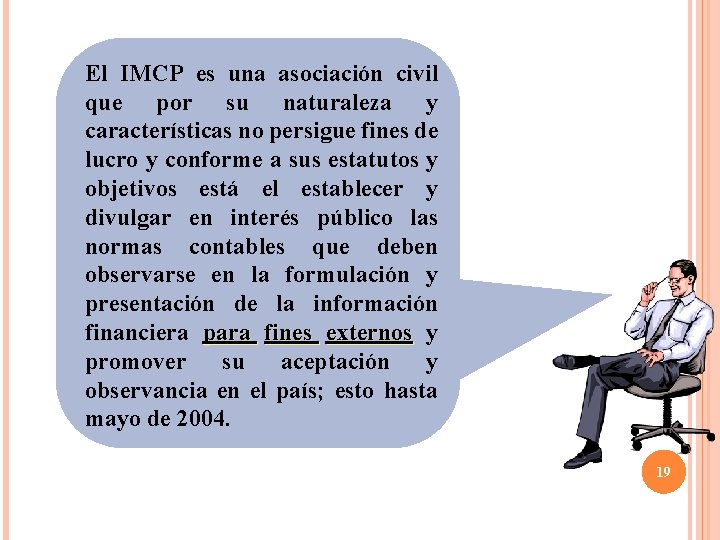 El IMCP es una asociación civil que por su naturaleza y características no persigue