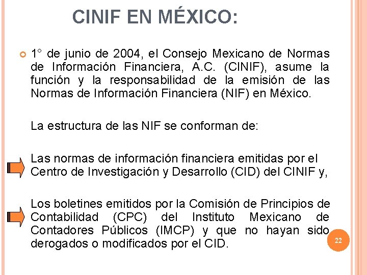CINIF EN MÉXICO: 1° de junio de 2004, el Consejo Mexicano de Normas de