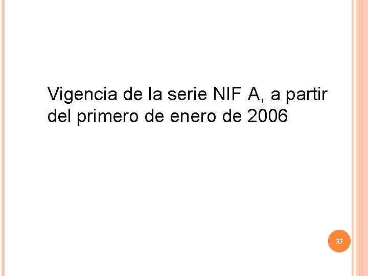 Vigencia de la serie NIF A, a partir del primero de enero de 2006