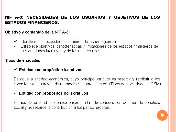 NIF A-3: NECESIDADES DE LOS USUARIOS Y OBJETIVOS DE LOS ESTADOS FINANCIEROS. Objetivo y