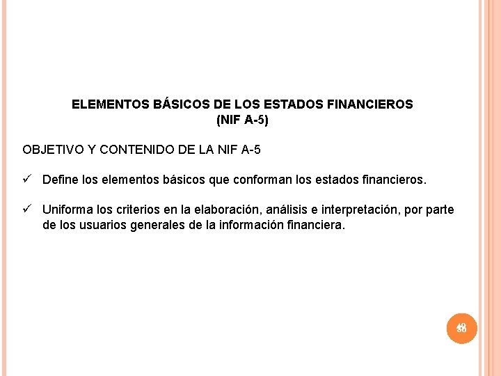 ELEMENTOS BÁSICOS DE LOS ESTADOS FINANCIEROS (NIF A-5) OBJETIVO Y CONTENIDO DE LA NIF