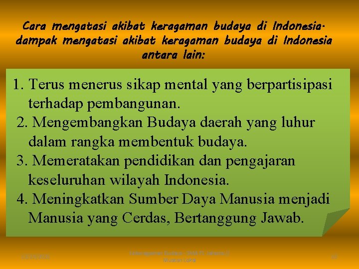 Cara mengatasi akibat keragaman budaya di Indonesia. dampak mengatasi akibat keragaman budaya di Indonesia