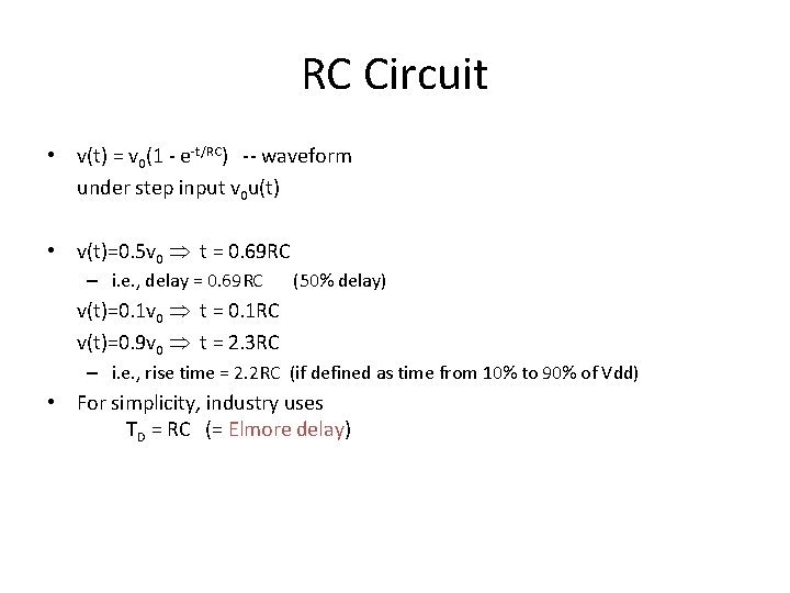 RC Circuit • v(t) = v 0(1 - e-t/RC) -- waveform under step input