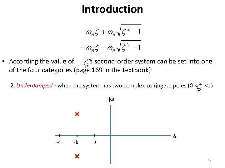 Introduction • According the value of , a second-order system can be set into