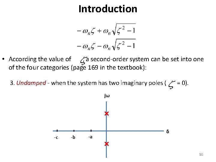 Introduction • According the value of , a second-order system can be set into