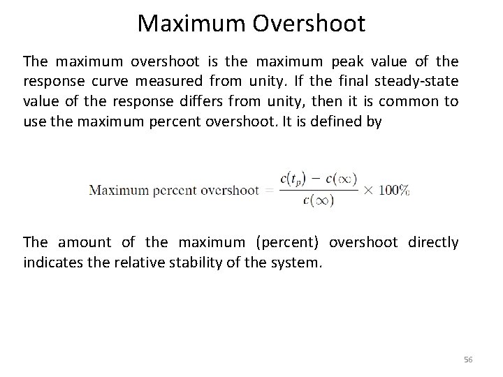 Maximum Overshoot The maximum overshoot is the maximum peak value of the response curve