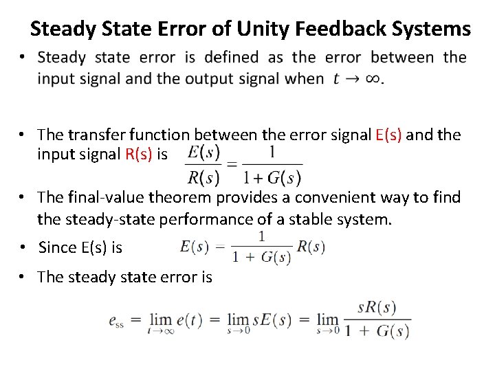 Steady State Error of Unity Feedback Systems • The transfer function between the error