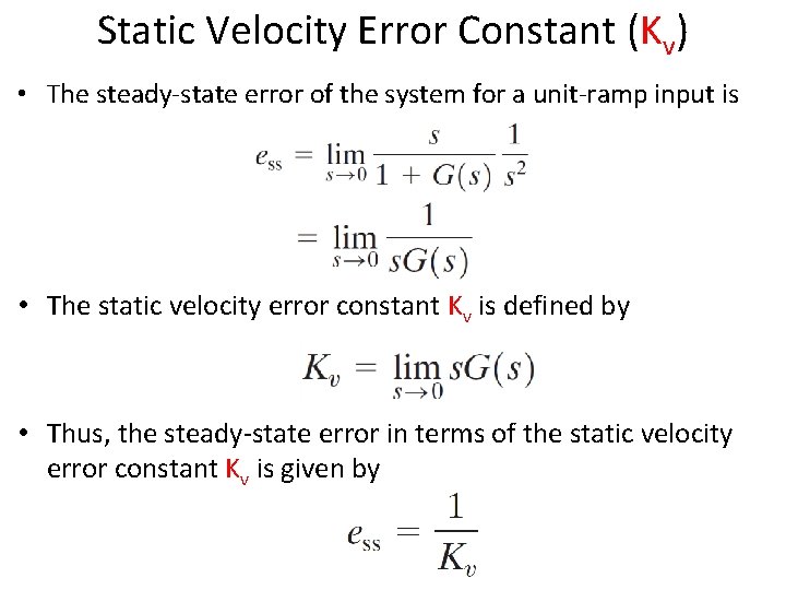 Static Velocity Error Constant (Kv) • The steady-state error of the system for a