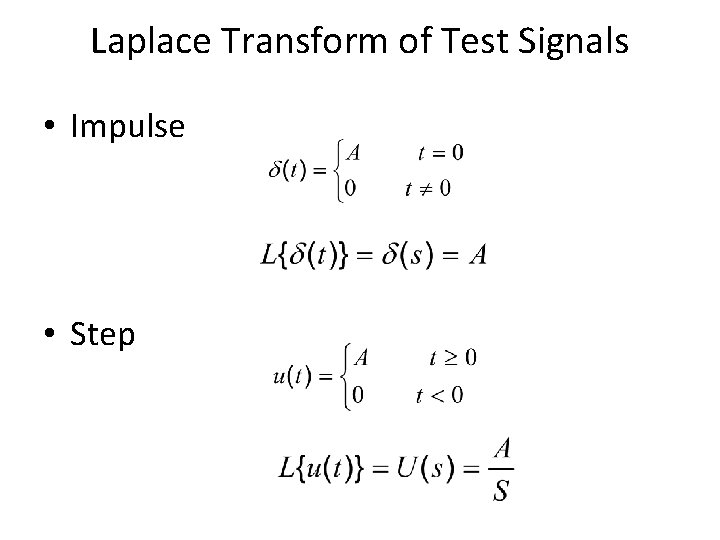 Laplace Transform of Test Signals • Impulse • Step 