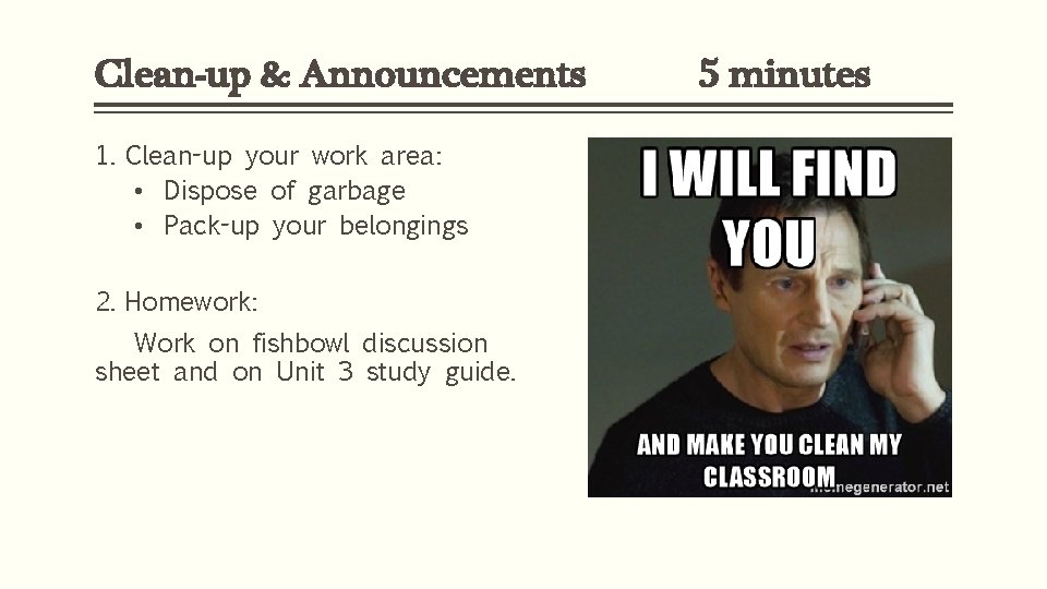Clean-up & Announcements 1. Clean-up your work area: • Dispose of garbage • Pack-up