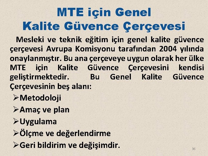 MTE için Genel Kalite Güvence Çerçevesi Mesleki ve teknik eğitim için genel kalite güvence