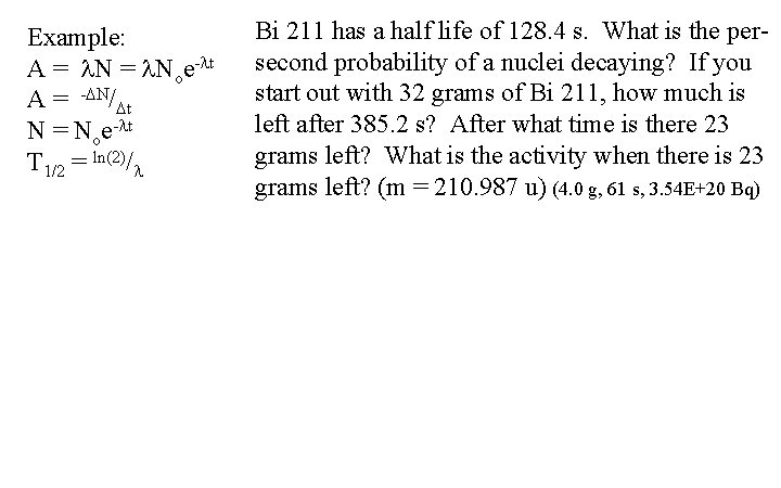 Example: A = Noe- t A = - N/ t N = Noe- t
