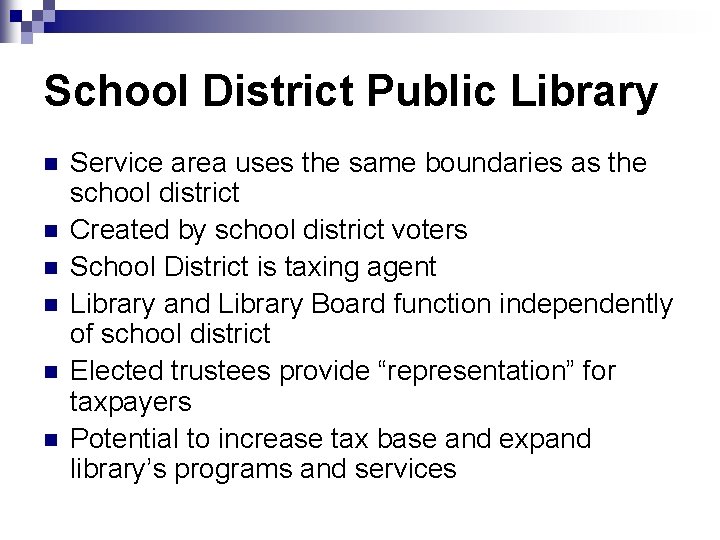School District Public Library n n n Service area uses the same boundaries as