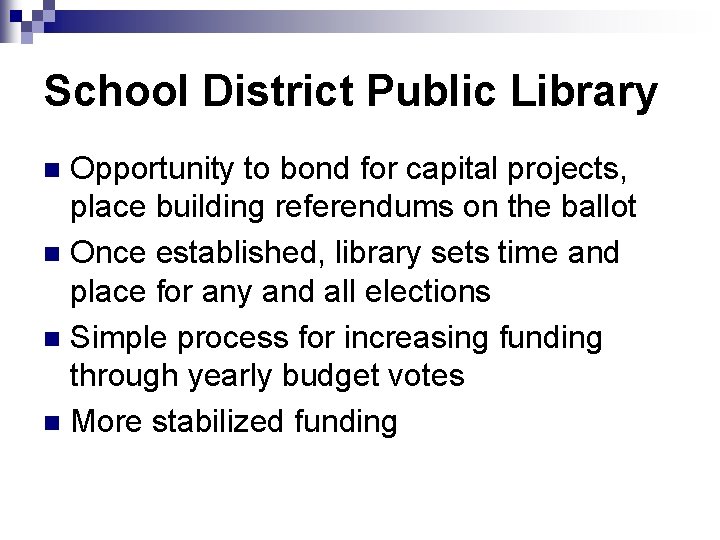 School District Public Library Opportunity to bond for capital projects, place building referendums on