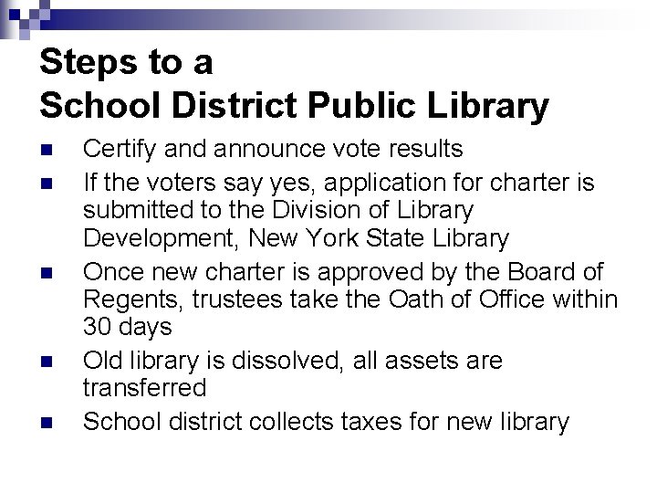 Steps to a School District Public Library n n n Certify and announce vote