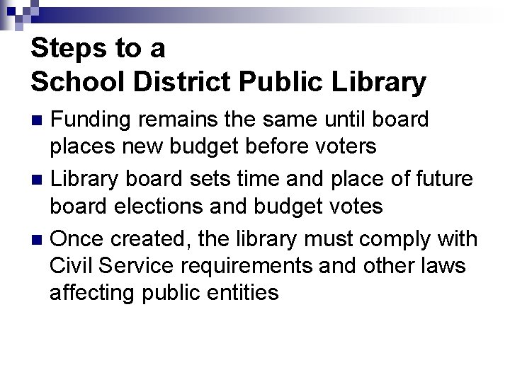 Steps to a School District Public Library Funding remains the same until board places