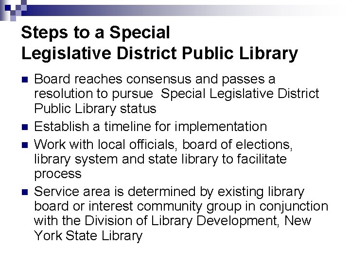 Steps to a Special Legislative District Public Library n n Board reaches consensus and
