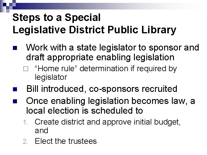 Steps to a Special Legislative District Public Library n Work with a state legislator