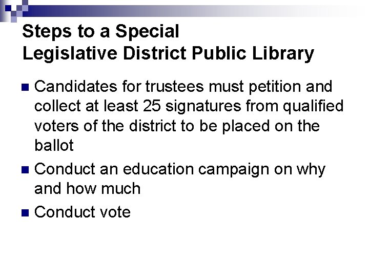 Steps to a Special Legislative District Public Library Candidates for trustees must petition and