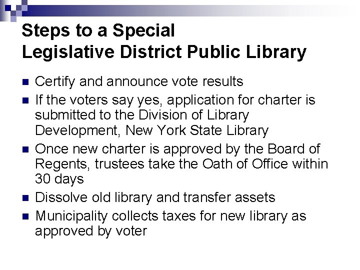Steps to a Special Legislative District Public Library n n n Certify and announce