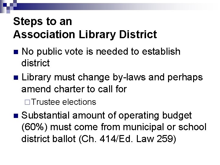 Steps to an Association Library District No public vote is needed to establish district