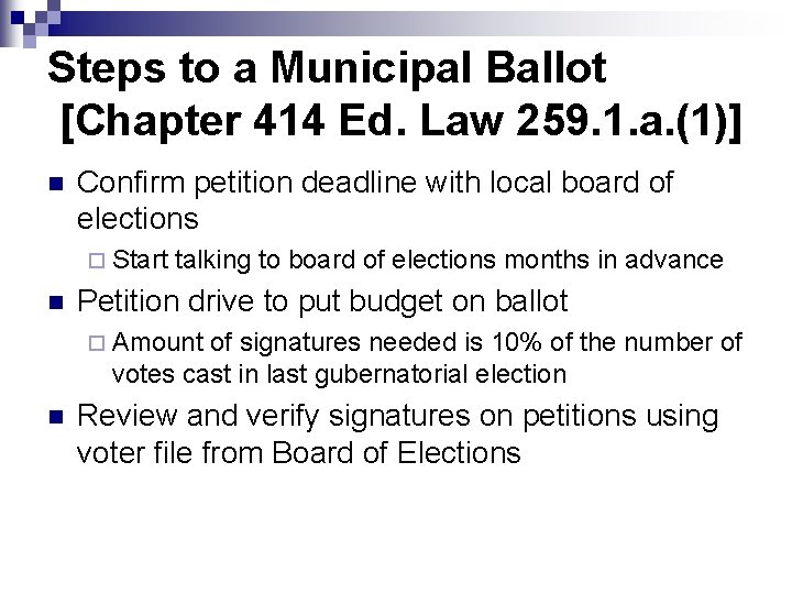 Steps to a Municipal Ballot [Chapter 414 Ed. Law 259. 1. a. (1)] n