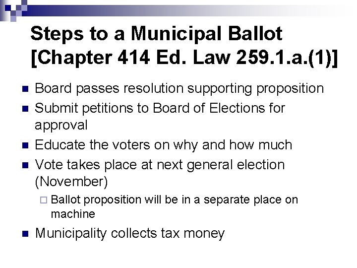 Steps to a Municipal Ballot [Chapter 414 Ed. Law 259. 1. a. (1)] n