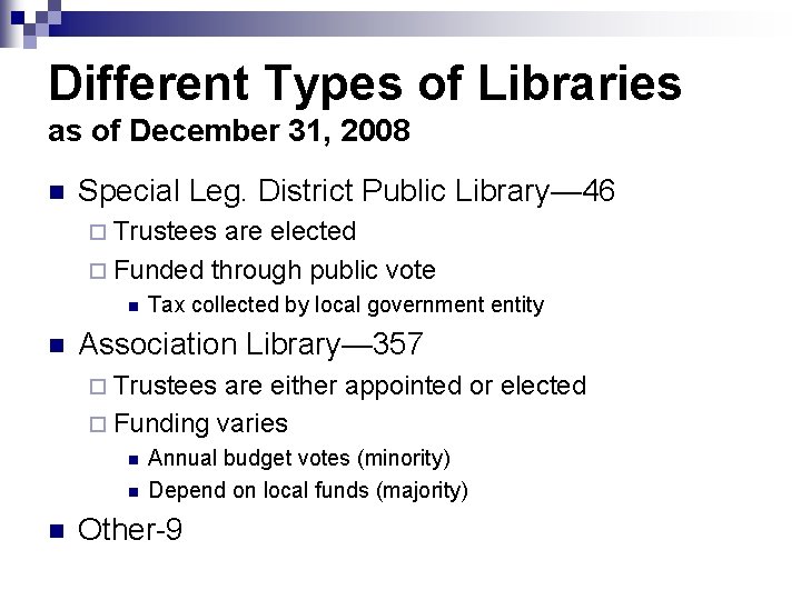 Different Types of Libraries as of December 31, 2008 n Special Leg. District Public