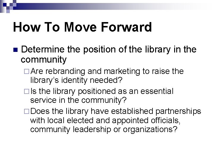 How To Move Forward n Determine the position of the library in the community