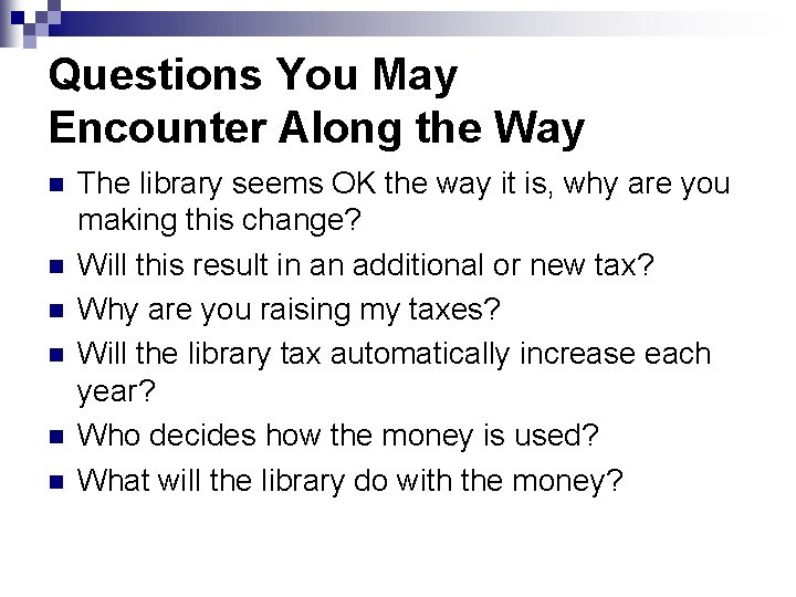 Questions You May Encounter Along the Way n n n The library seems OK